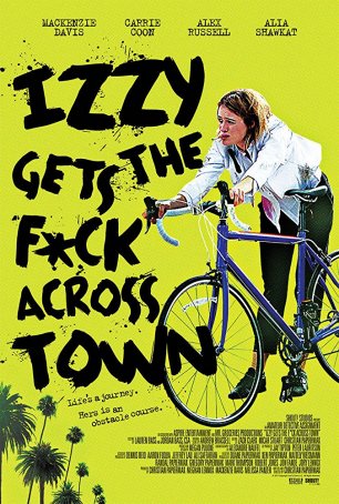 Izzy Gets the F*ck Across Town Poster